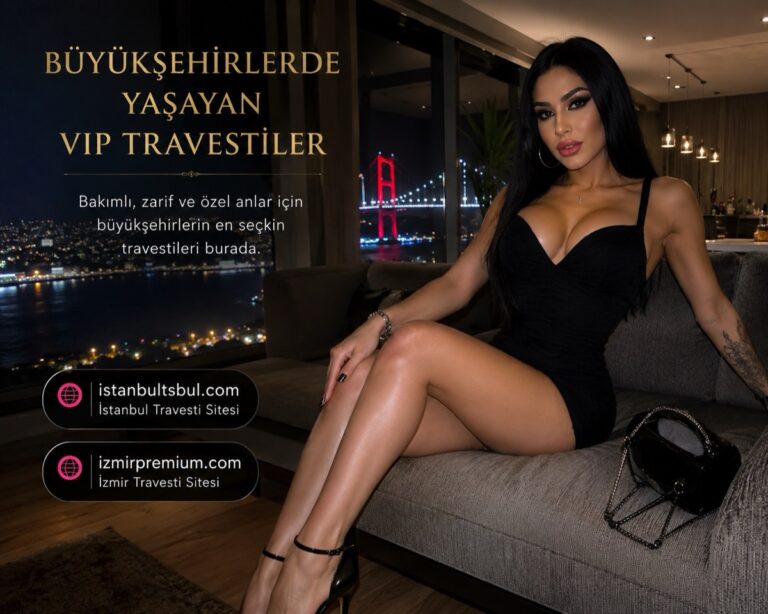 Büyükşehirlerde Yaşayan Vip Travestiler